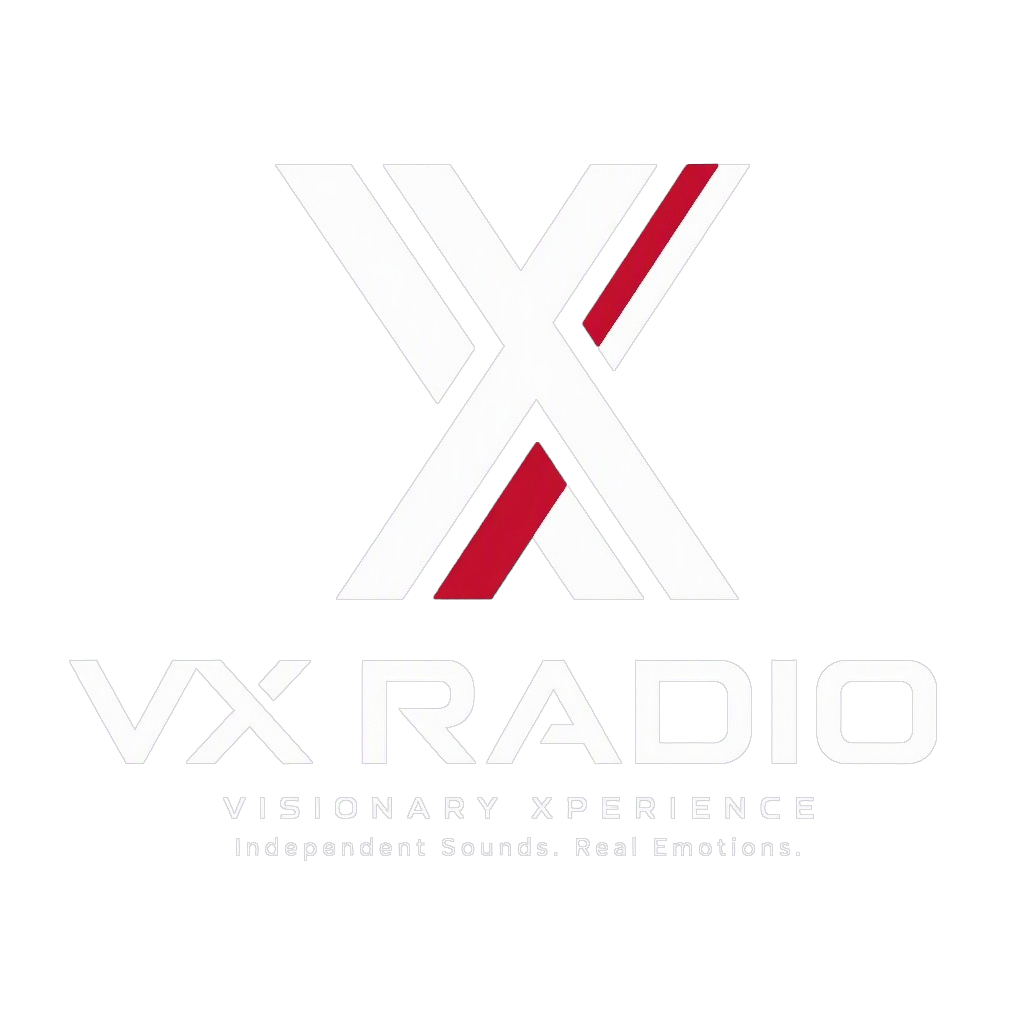 VX RADIO — Visionary Xperience. Independent Sounds. Real Emotions.